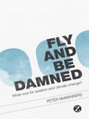 Fly and Be Damned What Now for Aviation and Climate Change? 1 by Peter McManners eBook